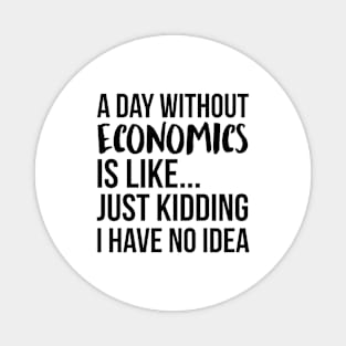 A Day Without economics Magnet